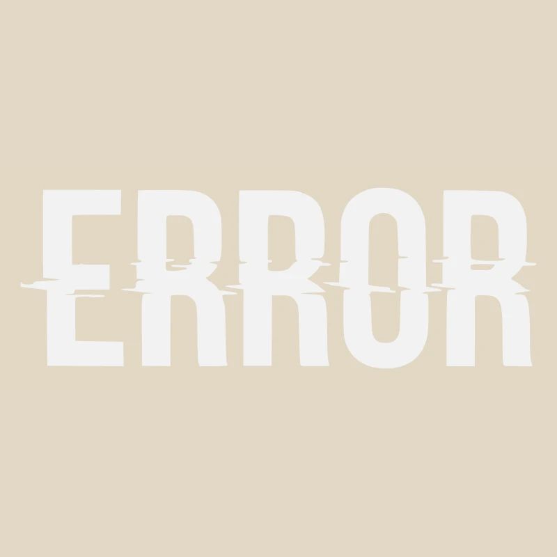 Error Error Message with Glitch Lettering