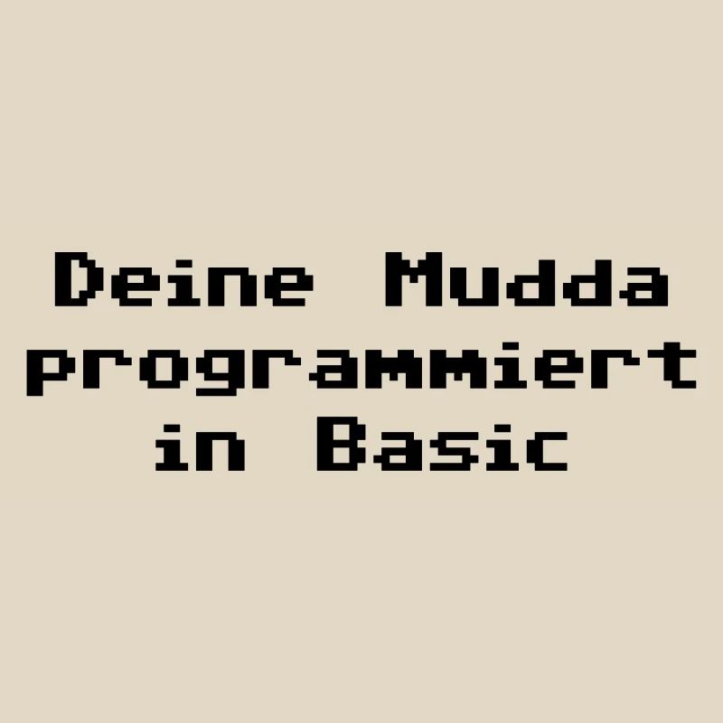 Deine Mudda programmiert in Basic