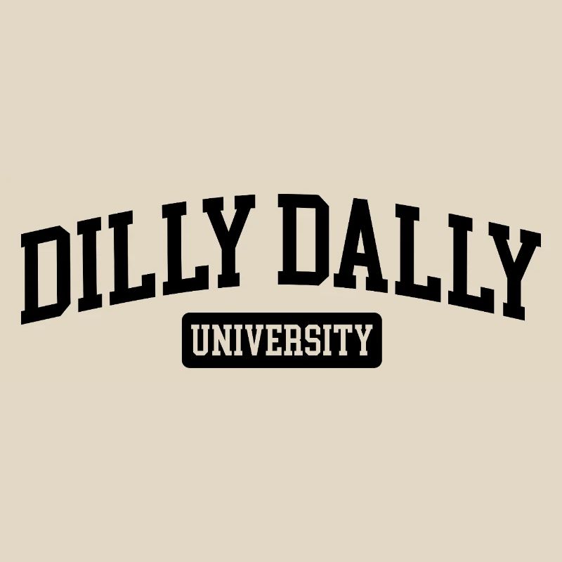 Dilly Dally University Procrastinate Dreschen