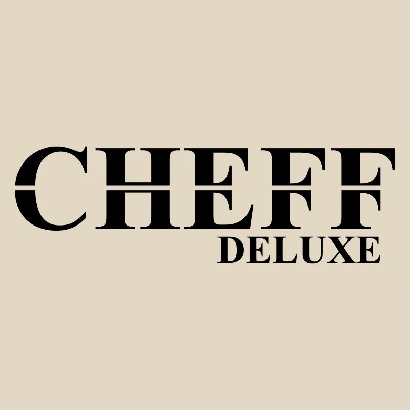 Cheff Deluxe Design for the Cheff