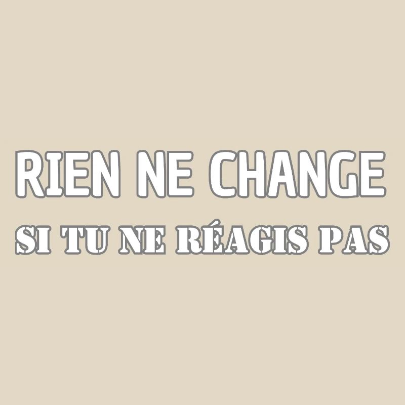 Nothing changes if you don't react