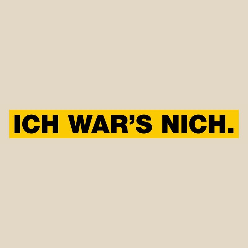 Ich war’s nich...