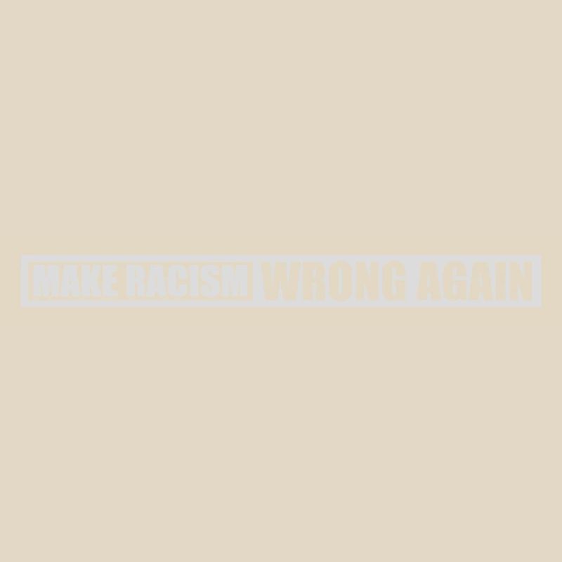 make racism wrong again