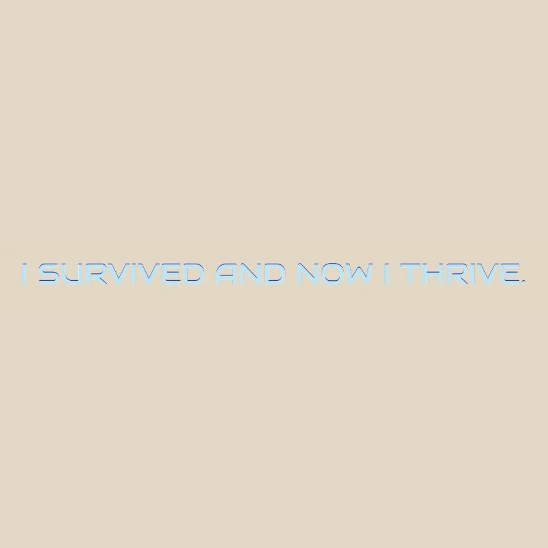 I_survived_and_now_I_thrive