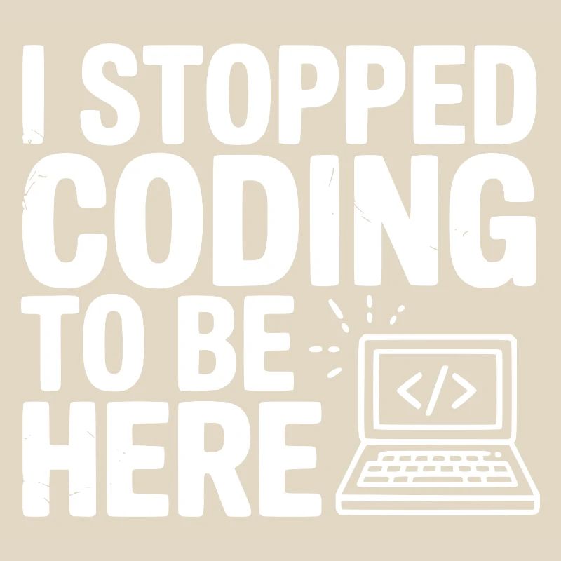 J’ai arrêté de coder pour être ici