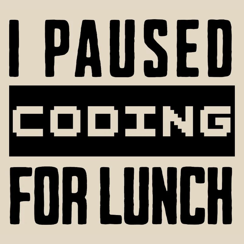 Nerd Coding , I Paused Coding for Lunch