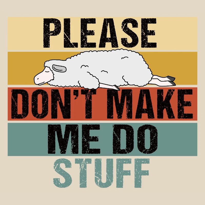 Please Don't Make Me Do Stuff Lazy Sheep Retro