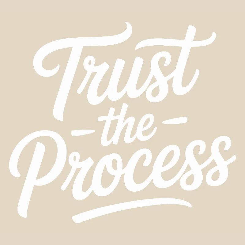 Trust the Process Script Typography