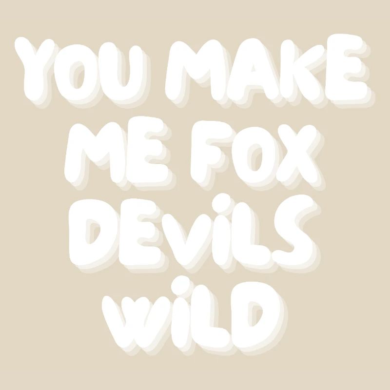 you make me fox devils wild