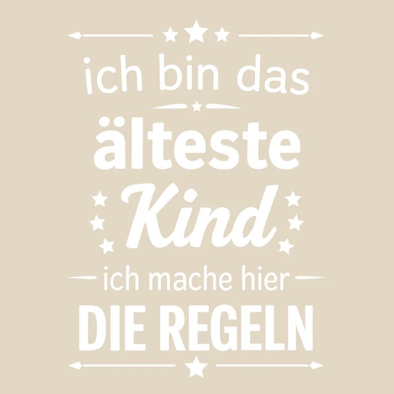 Ich bin das älteste Kind mache hier die Regeln