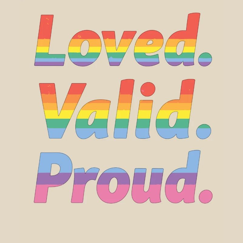 Loved Valid Proud – Pride Statement
