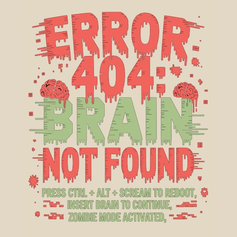 Error 404 Brain Not Found Zombie