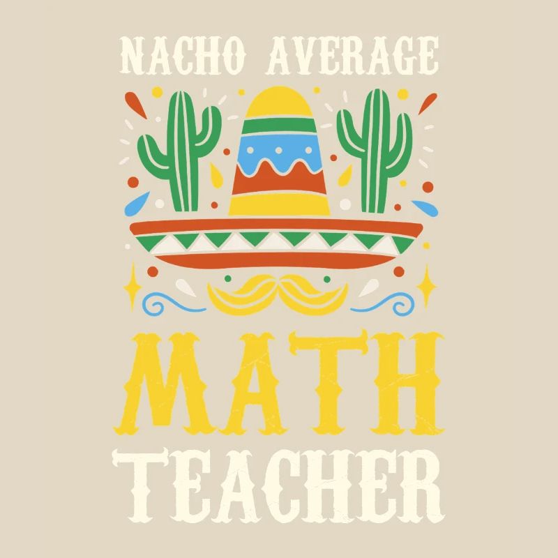 Nacho Average Math Teacher