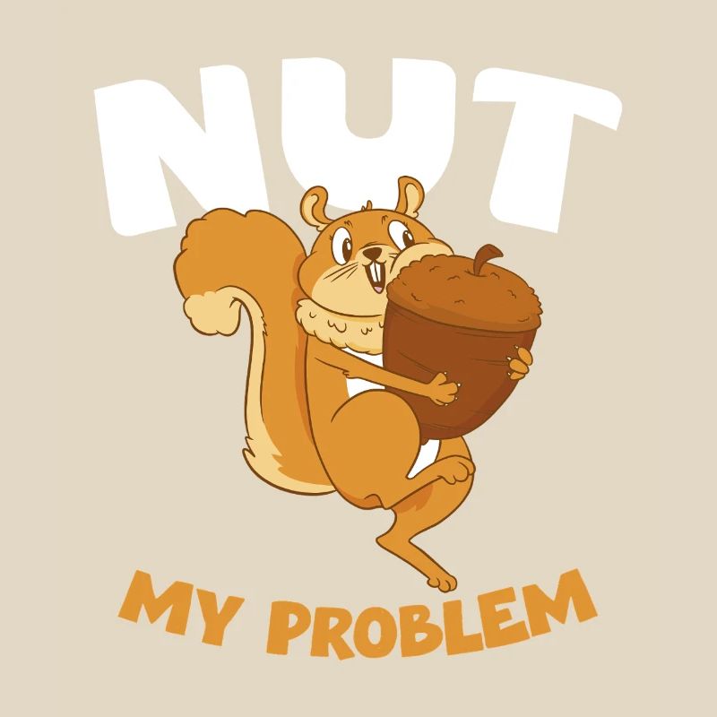 NUT MY PROBLEM Eichhörnchen