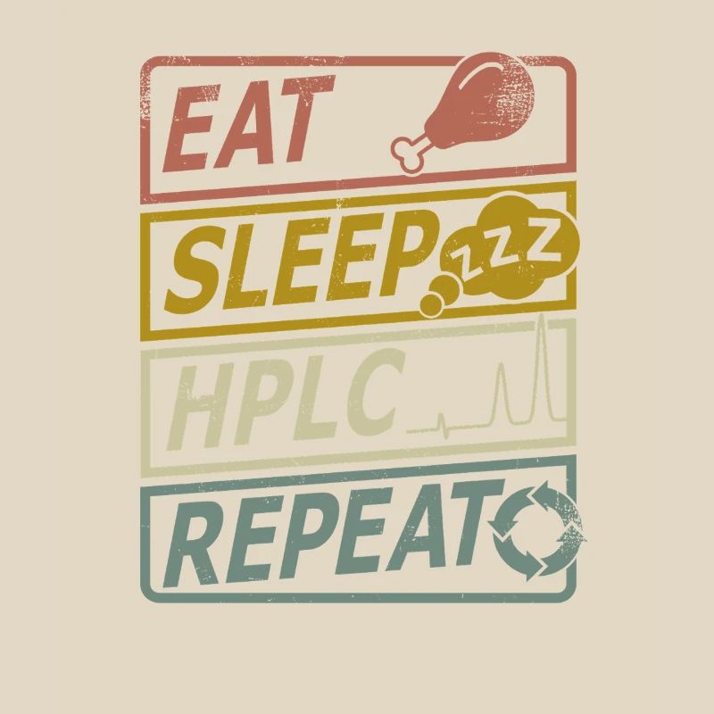 HPLC Performance Chromatography Retro Sleep Repeat
