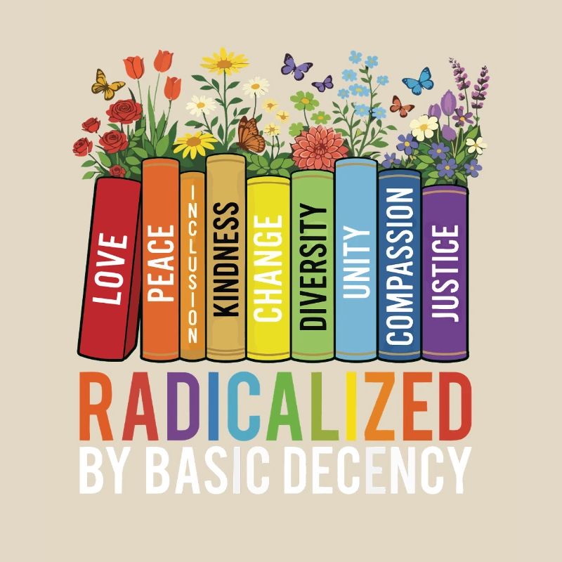 Radicalized Basic Decency Kindness Equality 