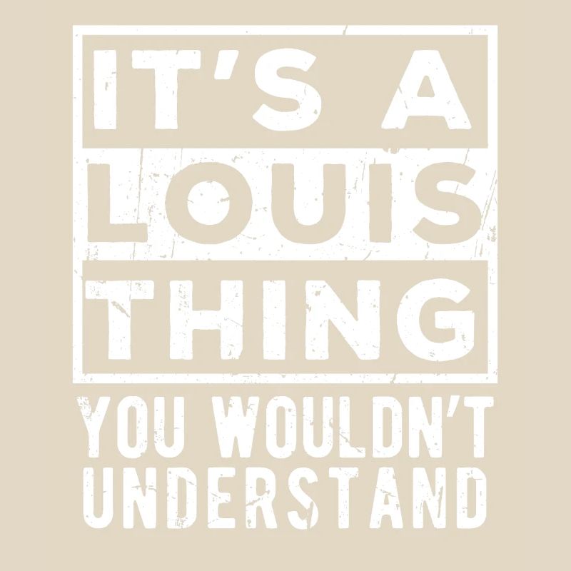 C’est une chose de Louis que tu ne comprendrais pas
