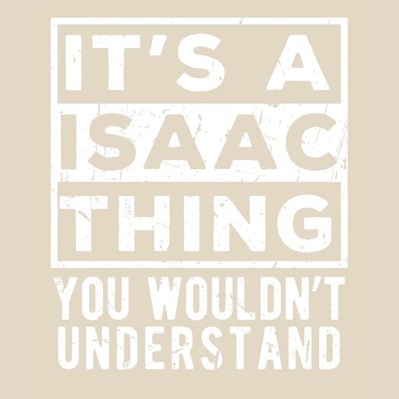 C’est une chose d’Isaac que tu ne comprendrais pas
