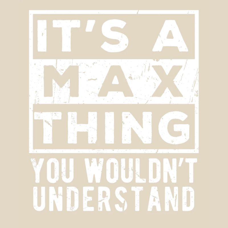 C’est une chose de Max que tu ne comprendrais pas