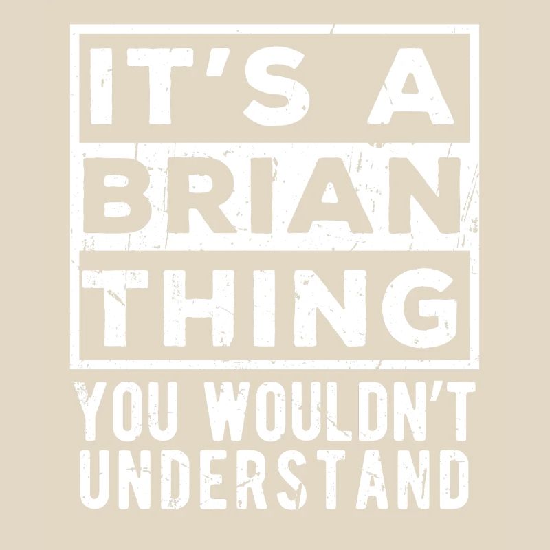 C’est une chose de Brian que tu ne comprendrais pas
