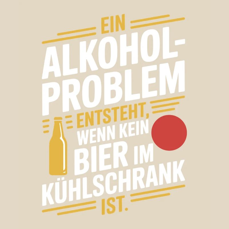 Bier Spruch Alkohol Problem Männerabend JGA Herren