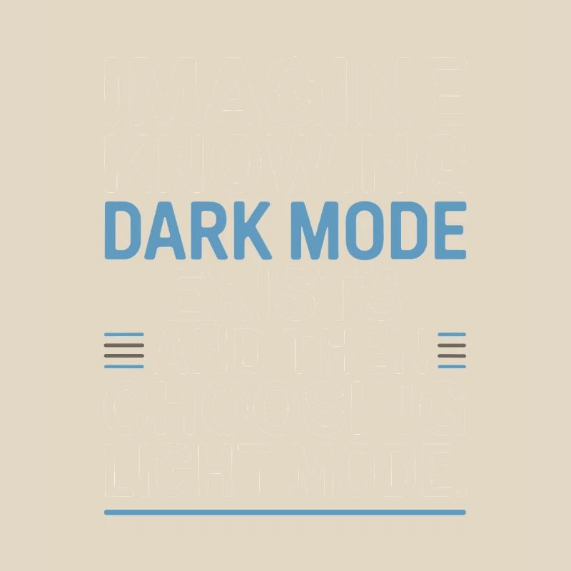 Le mode sombre existe Programmeur IT Nerd Coder Office
