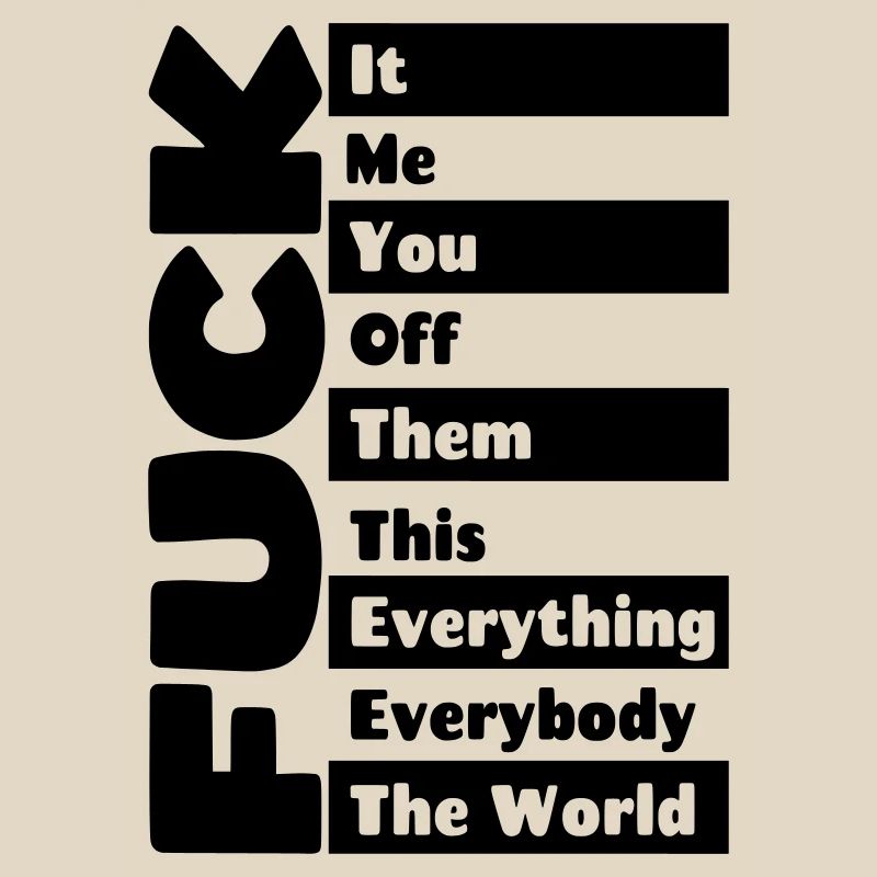 F**k everything #