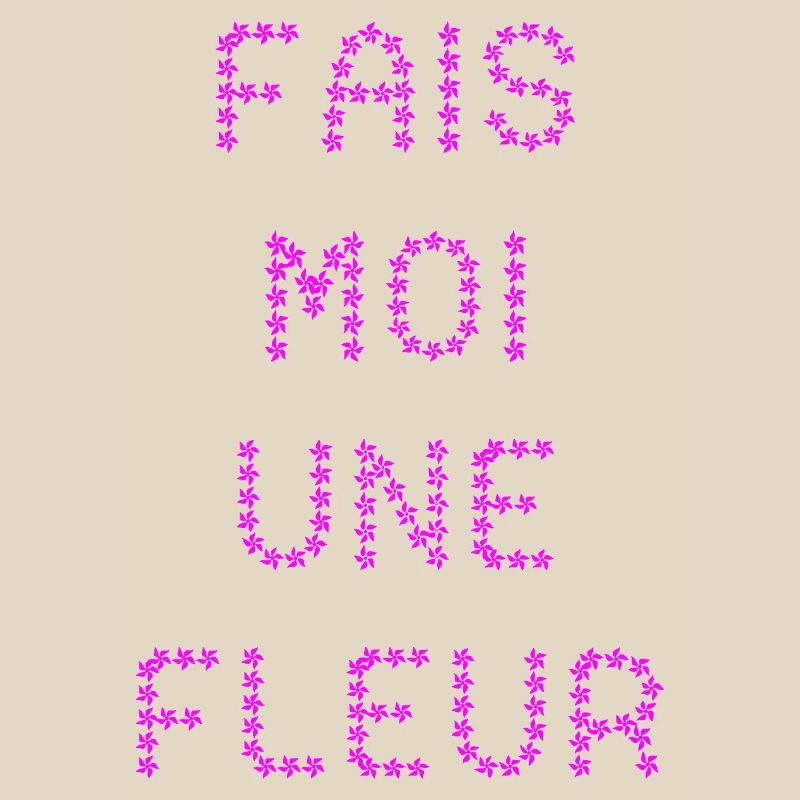 FAIS-MOI UNE FLEUR ! 