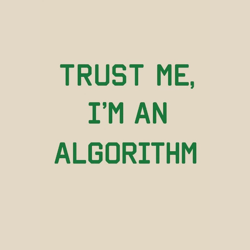 Croyez-moi, je suis un algorithme – Nerd & Programmeur