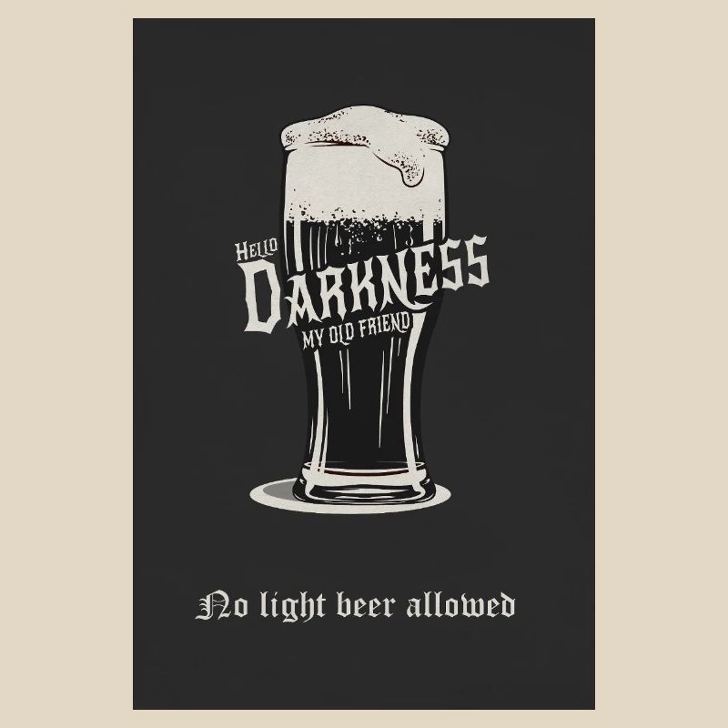 No Light Beer Allowed – Dunkles Bier Design
