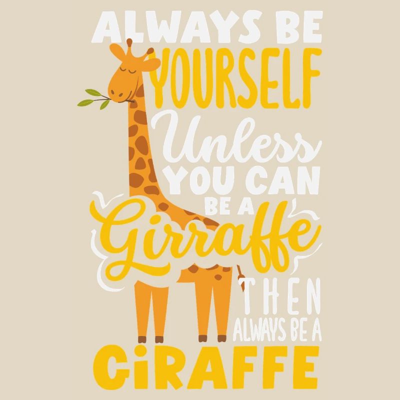 Sei immer du selbst außer du bist Giraffe