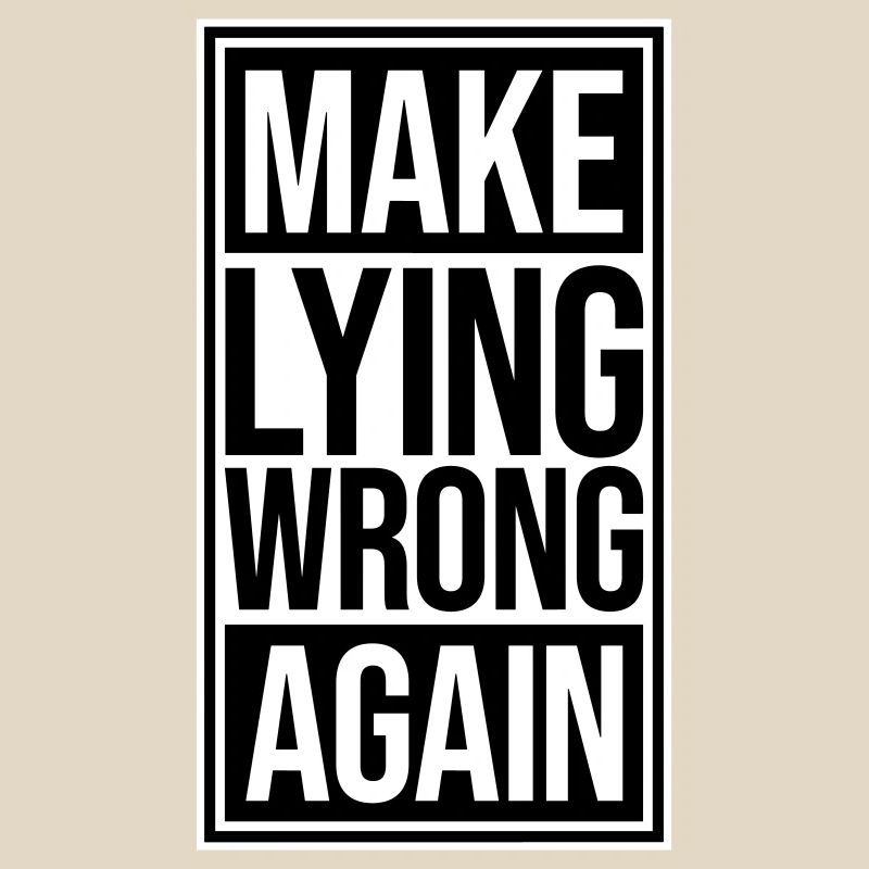 Make Lying Wrong Again Political Statement Logo