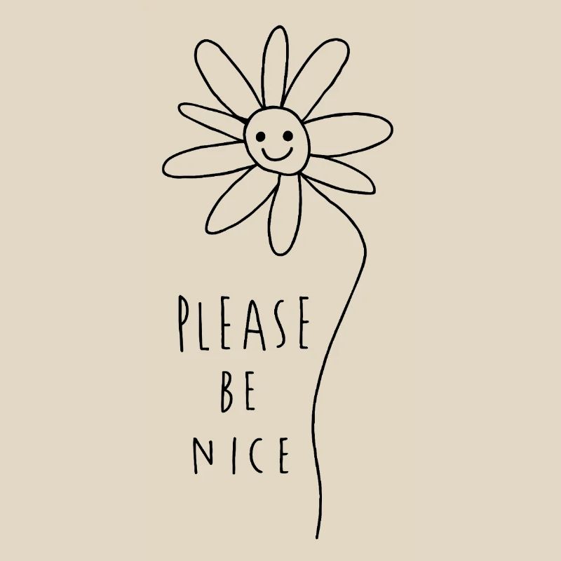 Please be nice – Freundliches Minimal Statement