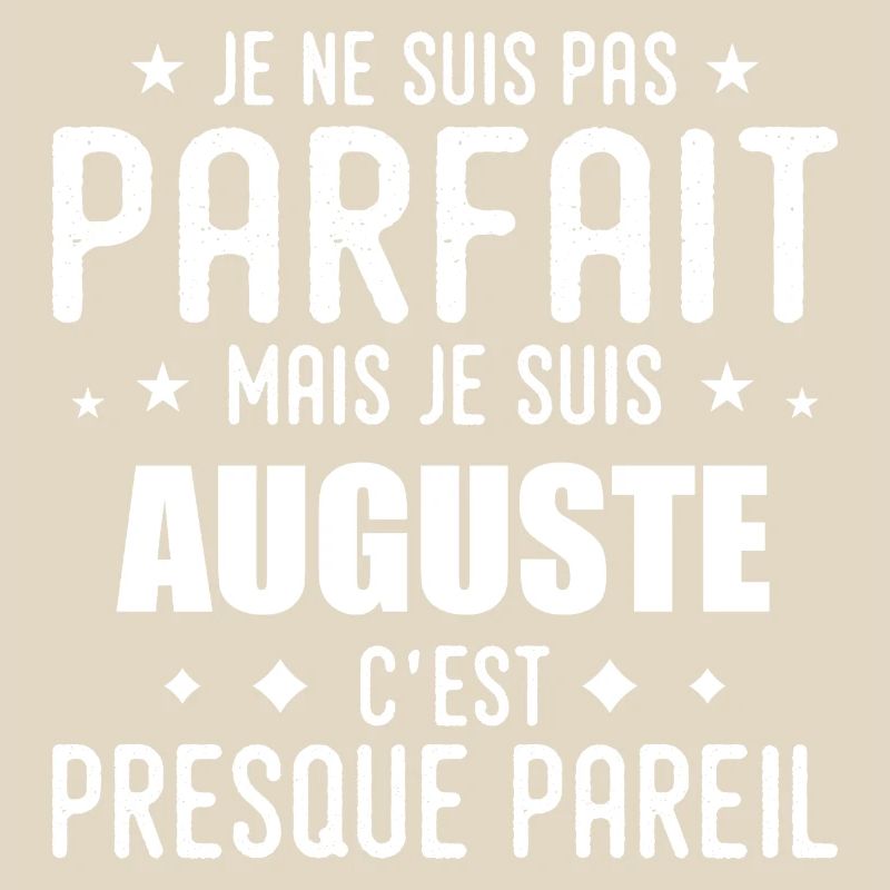 Auguste: authentic, imperfect, top, perfection