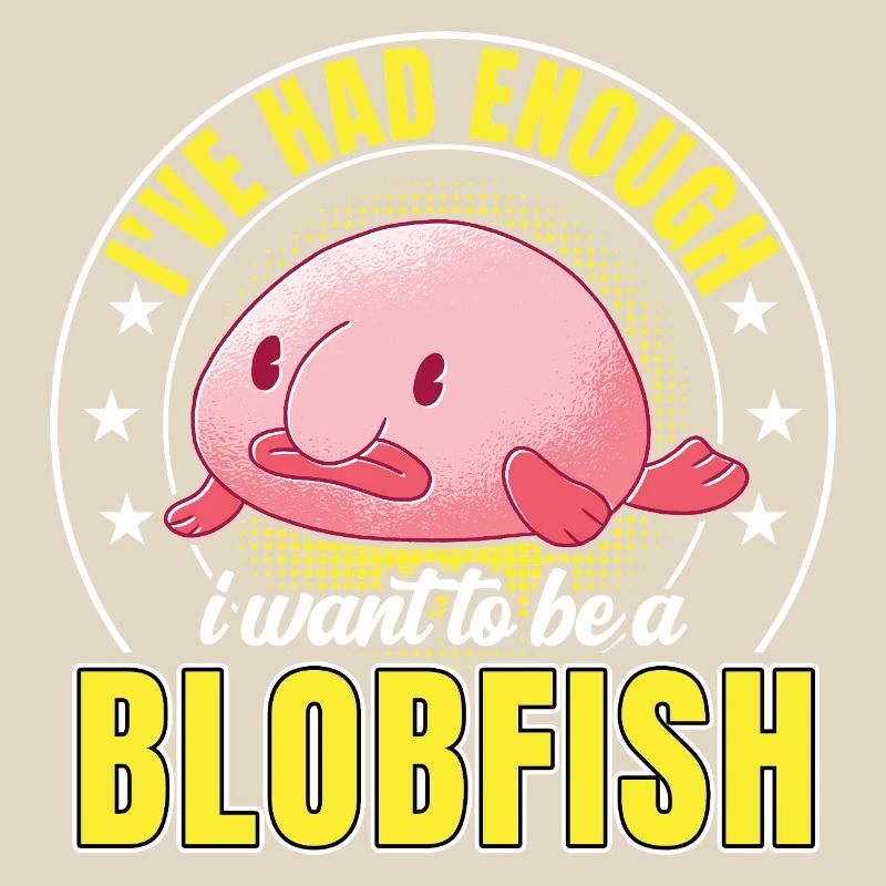 Blobfish have had enough Funny Blobfish