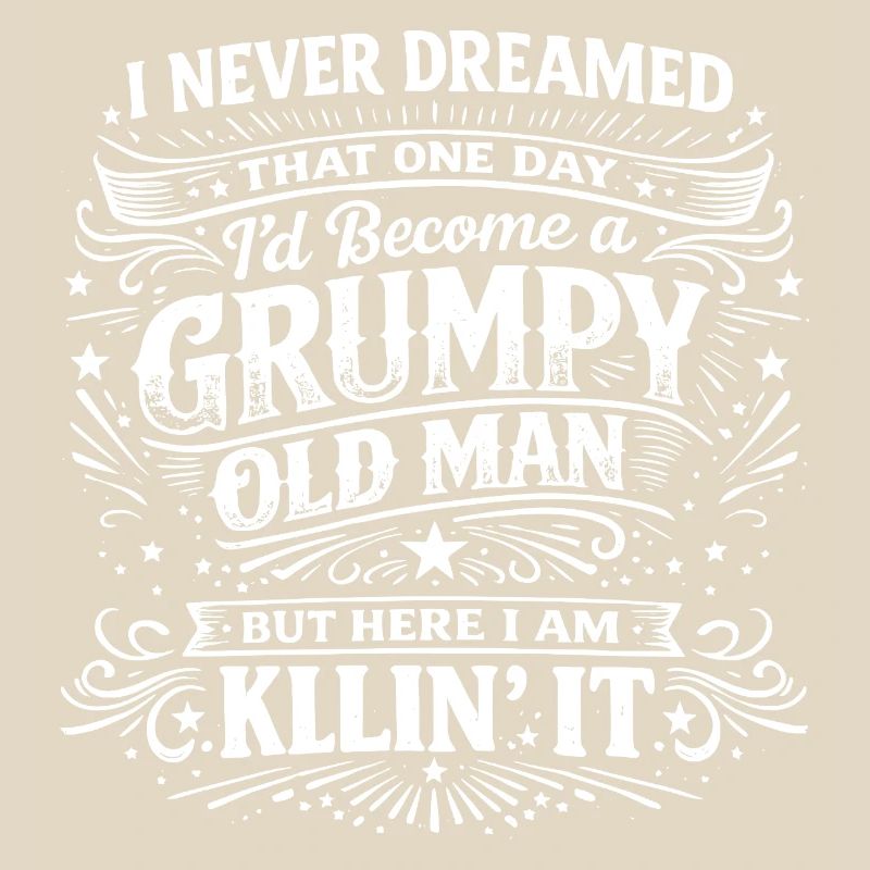 Grumpy Old Man Killin It Lustiger Retro Spruch