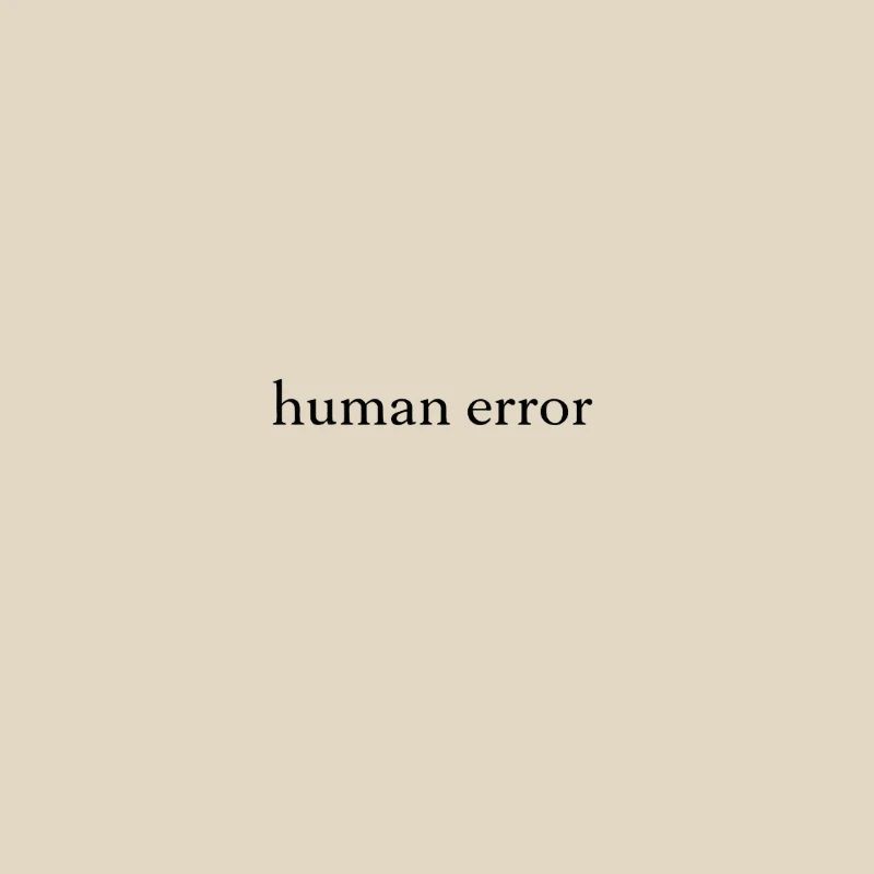 human error – minimalist statement