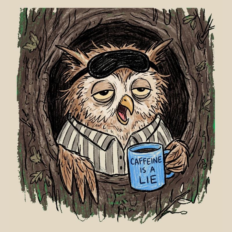 Caffeine is a Lie Eule Kaffee