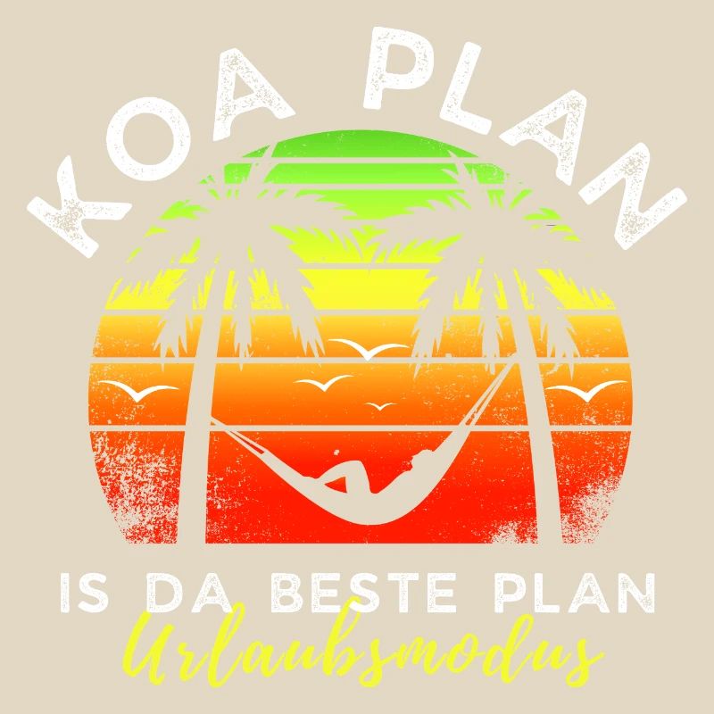 koa Plan is da beste Plan - Urlaubsmodus