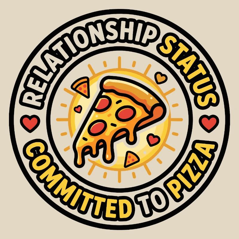 Relationship Status Committed to Pizza