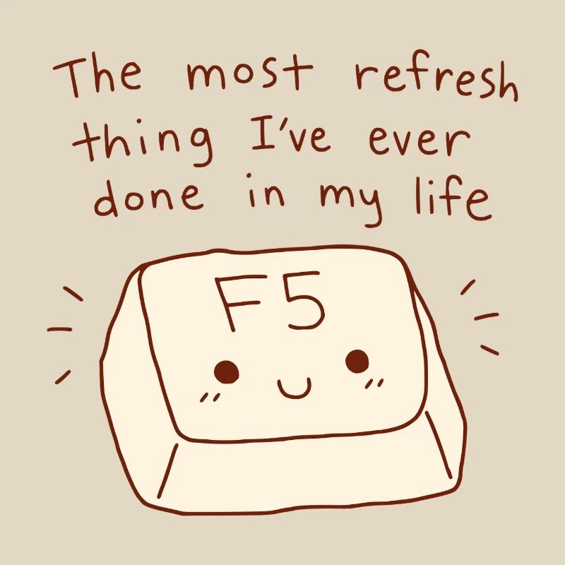 Le jeu de mots technique F5 Key Refresh Thing Most Refresh
