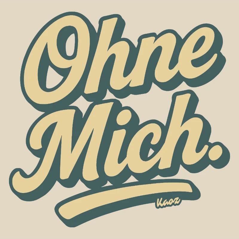 Ohne Mich Retro Script