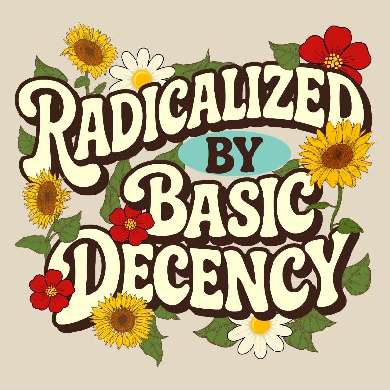 Radicalized Basic Decency Empathy Social Justice