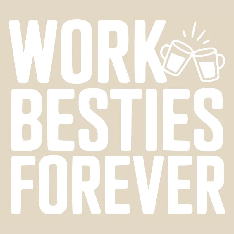 Work Besties Forever