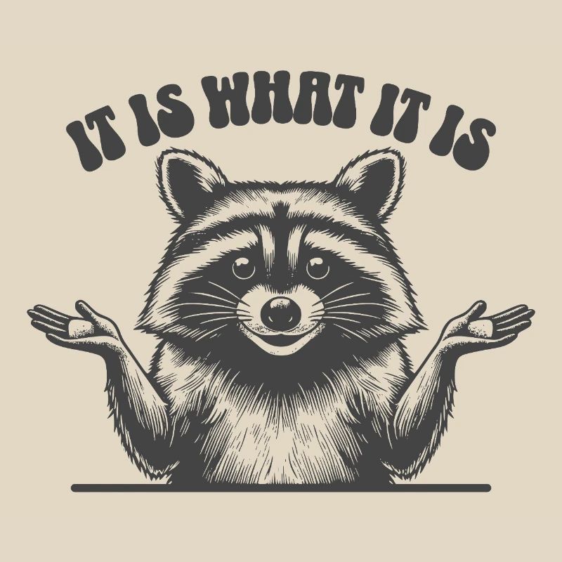 Waschbär - It is what it is