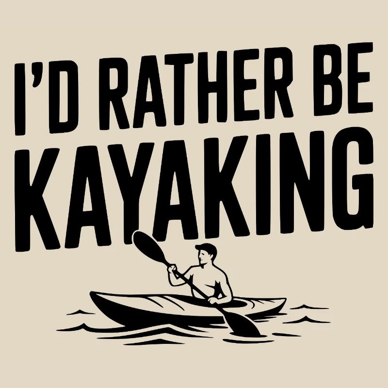 I’d Rather be Kayaking
