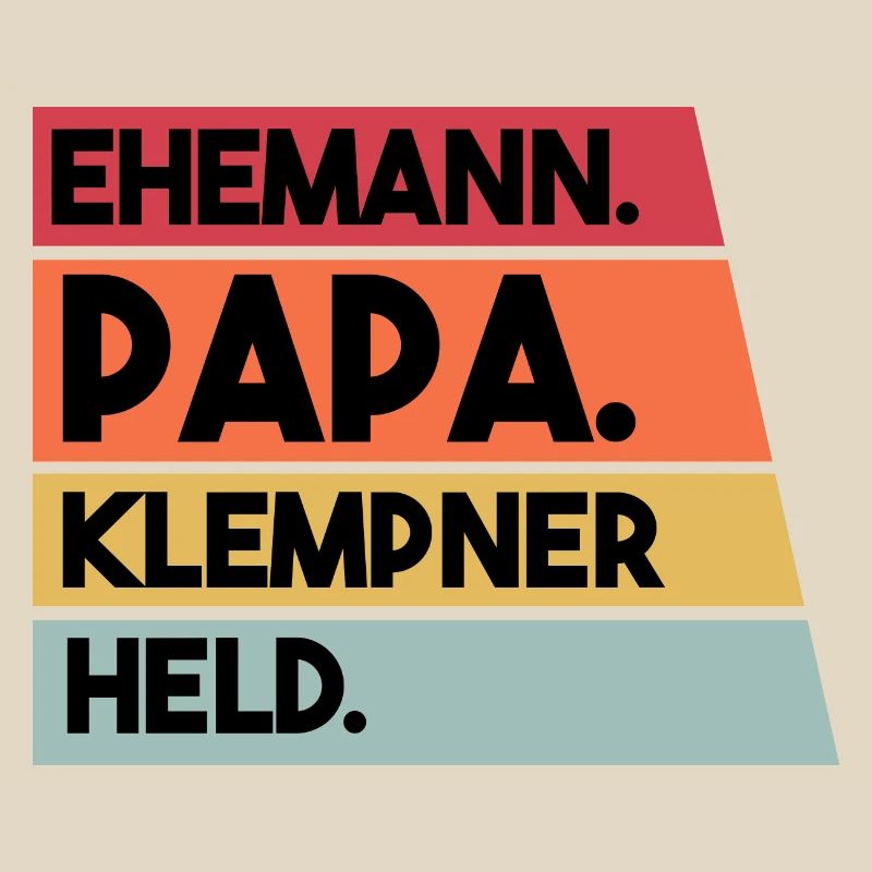 Ehemann Papa Klempner Held