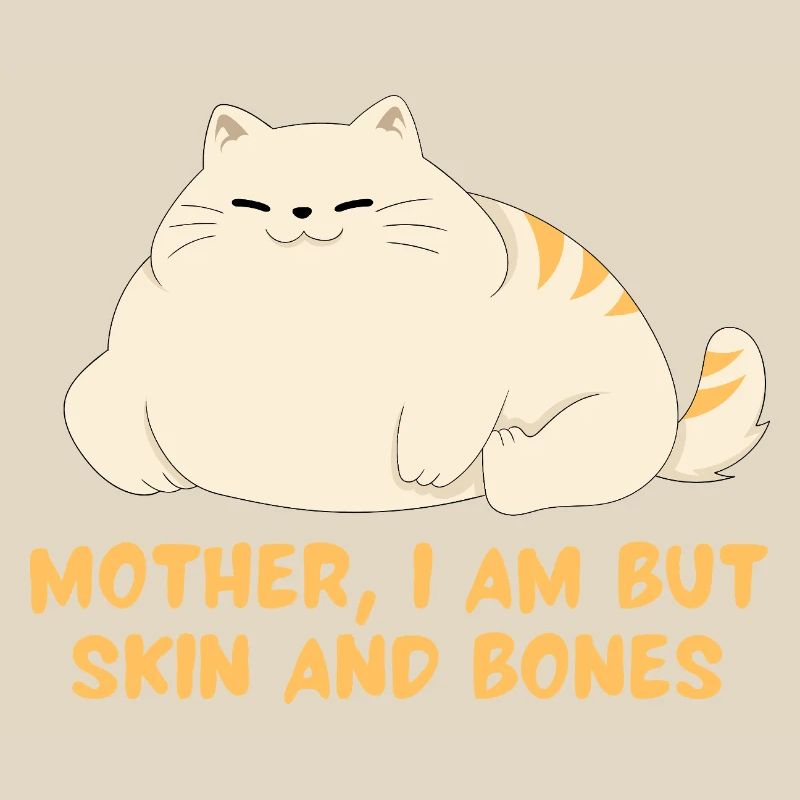 Mutter, ich bin nur Skin And Bones Katzendesign