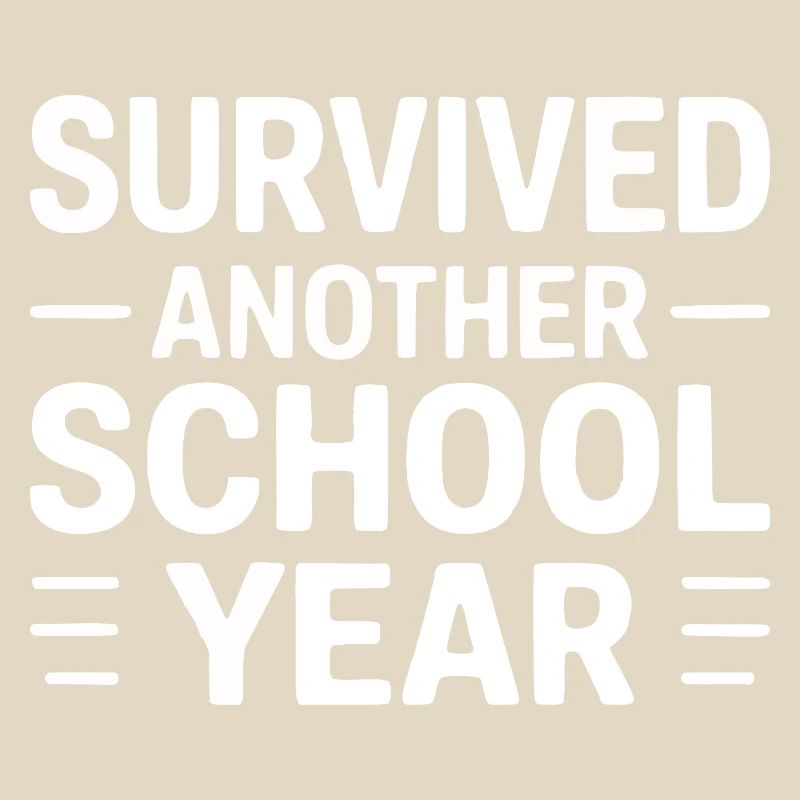 Survived Another School Year Statement