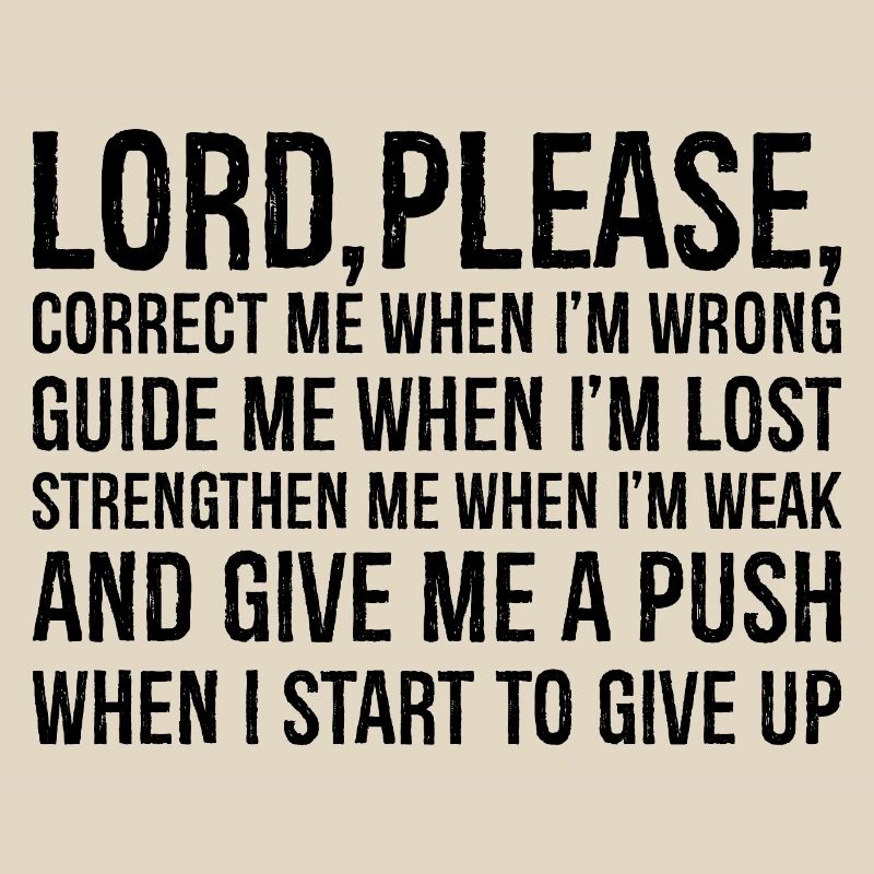 lord please correct me when i'm wrong guide me